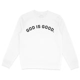 God Is Good Sweatshirt