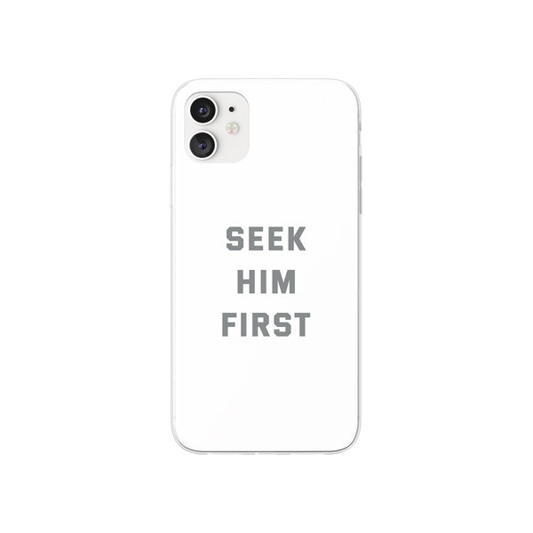 Seek Him First iPhone Case